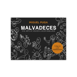 Malvadeces o el arte de volver a hacer diabluras — Miguel Puga